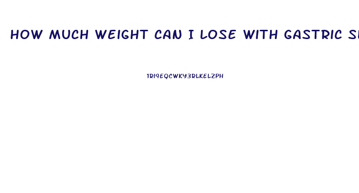 How Much Weight Can I Lose With Gastric Sleeve