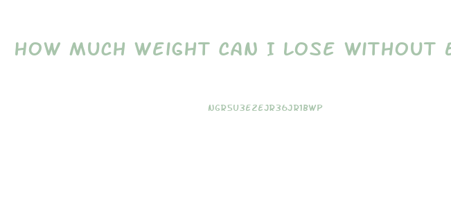 How Much Weight Can I Lose Without Eating