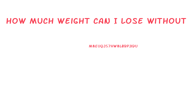 How Much Weight Can I Lose Without Eating