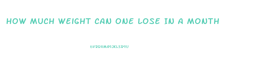 How Much Weight Can One Lose In A Month