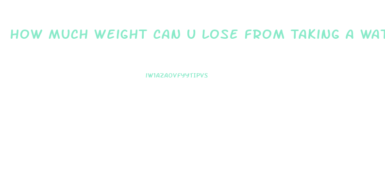 How Much Weight Can U Lose From Taking A Water Pills