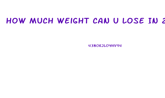 How Much Weight Can U Lose In 2 Weeks