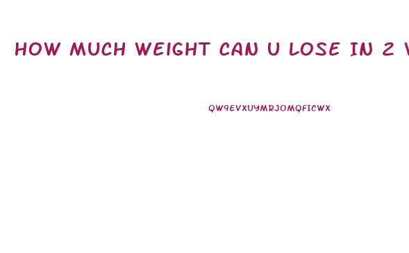 How Much Weight Can U Lose In 2 Weeks