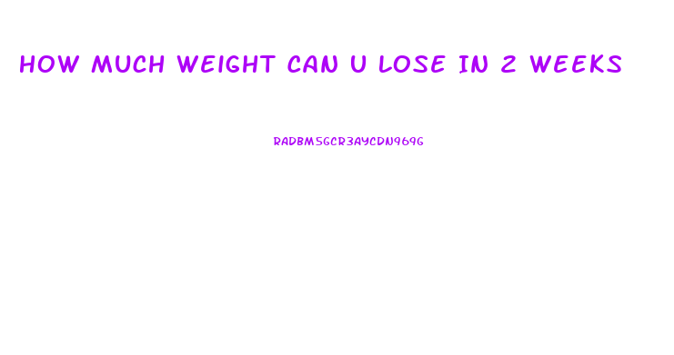 How Much Weight Can U Lose In 2 Weeks