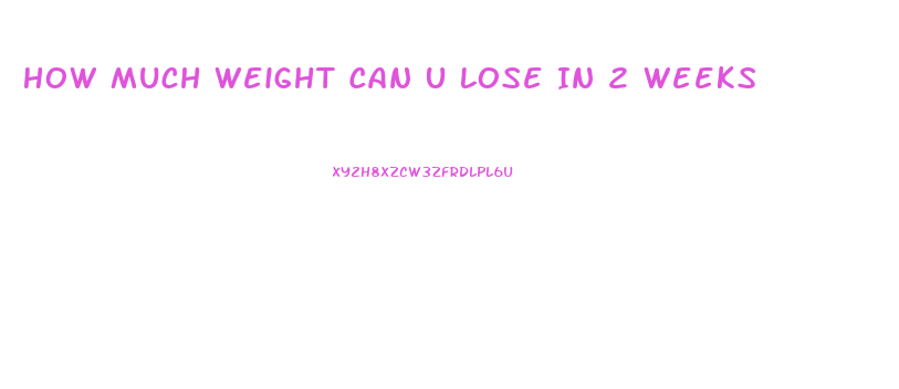 How Much Weight Can U Lose In 2 Weeks