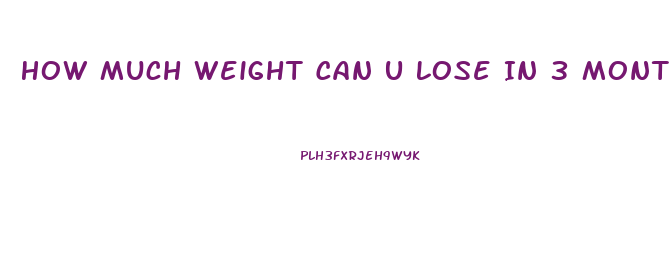 How Much Weight Can U Lose In 3 Months