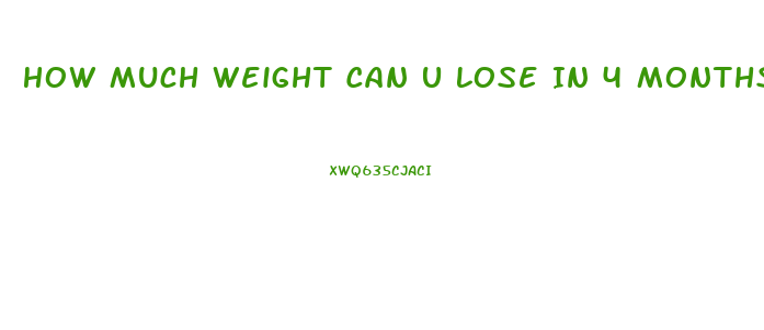 How Much Weight Can U Lose In 4 Months