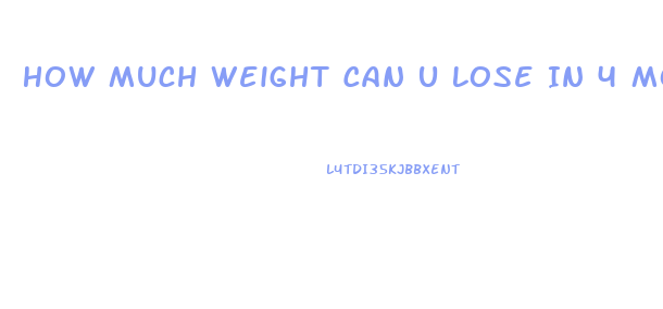 How Much Weight Can U Lose In 4 Months