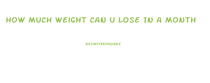 How Much Weight Can U Lose In A Month