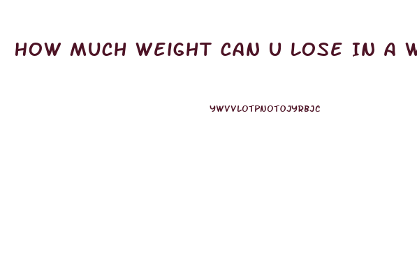 How Much Weight Can U Lose In A Week