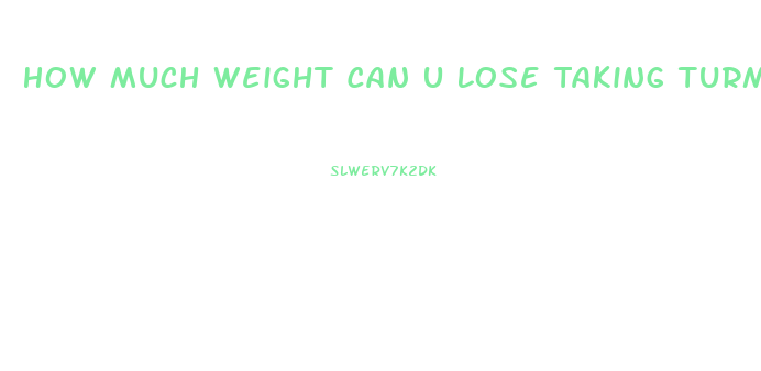 How Much Weight Can U Lose Taking Turmeric