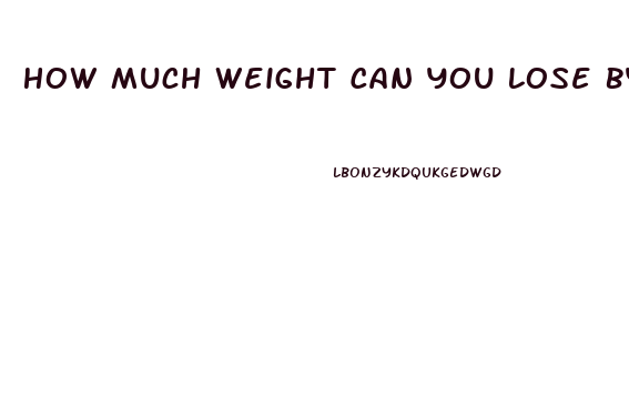 How Much Weight Can You Lose By Drinking Only Water