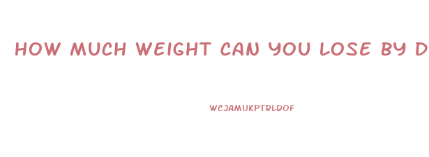 How Much Weight Can You Lose By Drinking Water