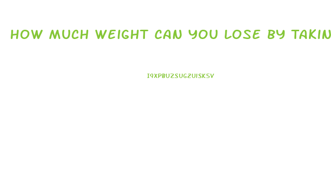 How Much Weight Can You Lose By Taking Green Tea Pills