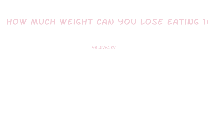 How Much Weight Can You Lose Eating 1000 Calories A Day