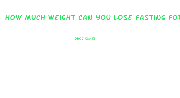 How Much Weight Can You Lose Fasting For 3 Days