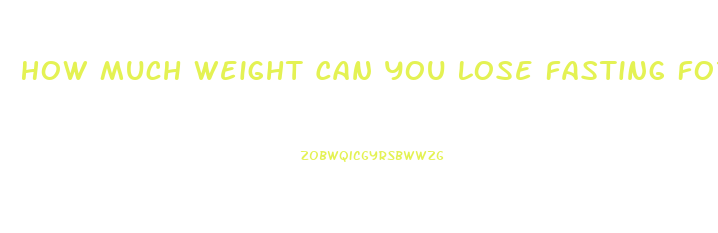 How Much Weight Can You Lose Fasting For 3 Days