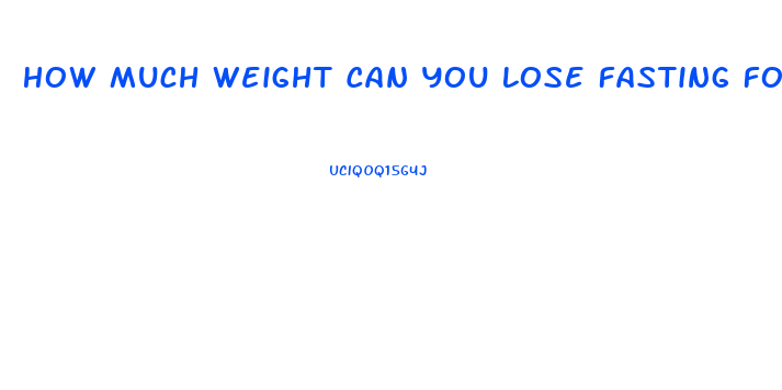 How Much Weight Can You Lose Fasting For A Week