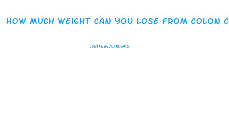 How Much Weight Can You Lose From Colon Cleanse Pills