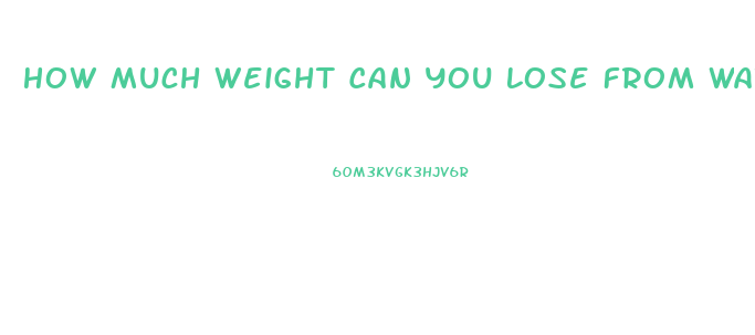 How Much Weight Can You Lose From Water Pills