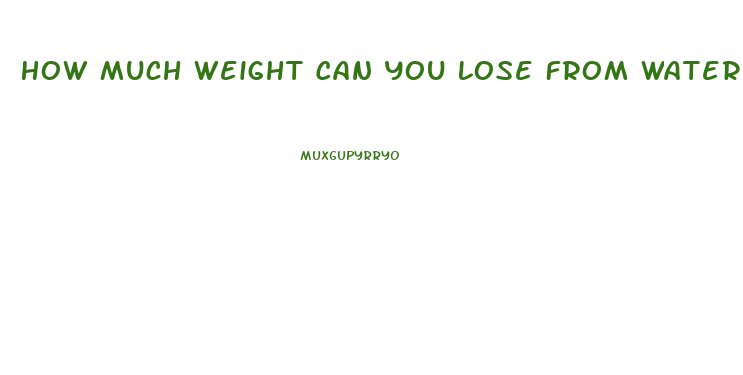 How Much Weight Can You Lose From Water Pills