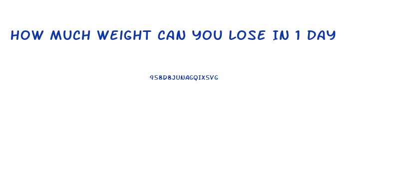 How Much Weight Can You Lose In 1 Day