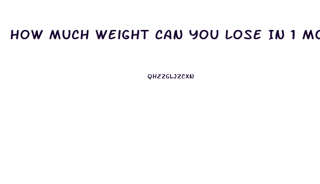How Much Weight Can You Lose In 1 Month