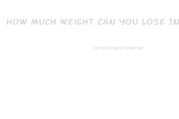 How Much Weight Can You Lose In 1 Month