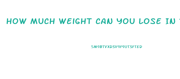 How Much Weight Can You Lose In 1 Week