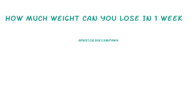 How Much Weight Can You Lose In 1 Week