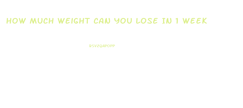 How Much Weight Can You Lose In 1 Week