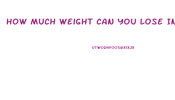 How Much Weight Can You Lose In 1 Week