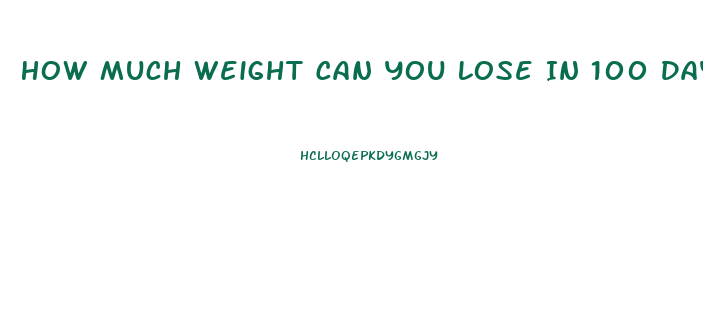 How Much Weight Can You Lose In 100 Days