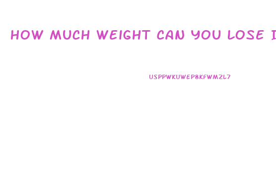 How Much Weight Can You Lose In 2 Weeks