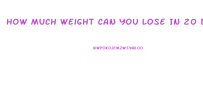 How Much Weight Can You Lose In 20 Days