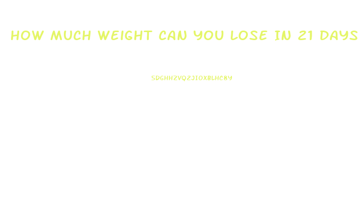 How Much Weight Can You Lose In 21 Days