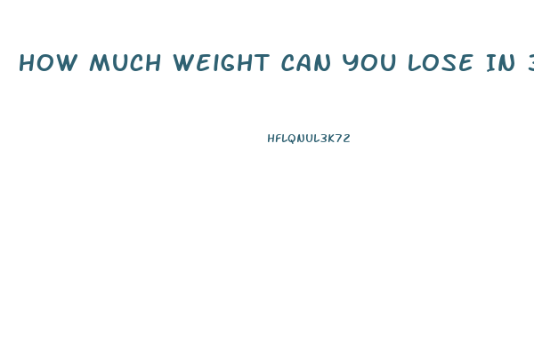 How Much Weight Can You Lose In 3 Weeks