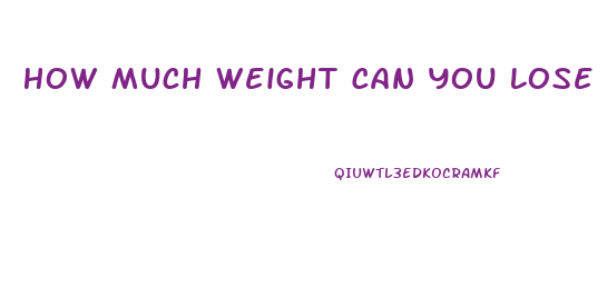 How Much Weight Can You Lose In 30 Days