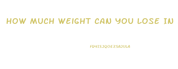 How Much Weight Can You Lose In 30 Days