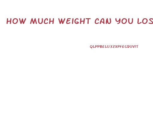 How Much Weight Can You Lose In 4 Weeks