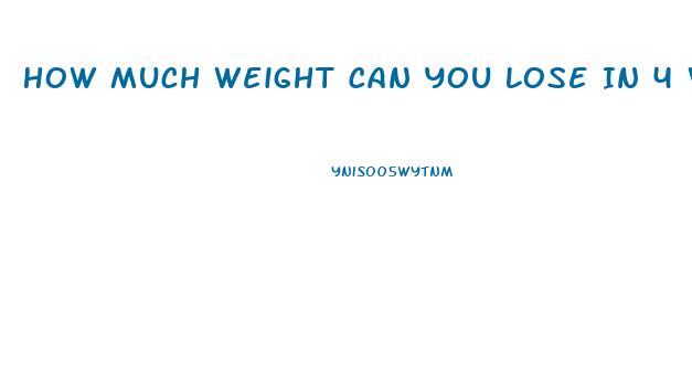 How Much Weight Can You Lose In 4 Weeks