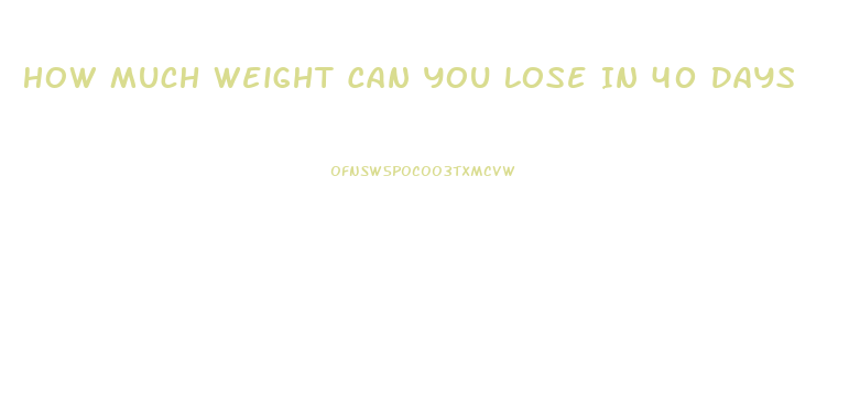 How Much Weight Can You Lose In 40 Days