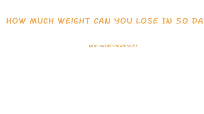 How Much Weight Can You Lose In 50 Days