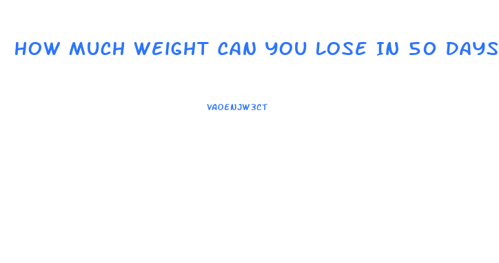 How Much Weight Can You Lose In 50 Days