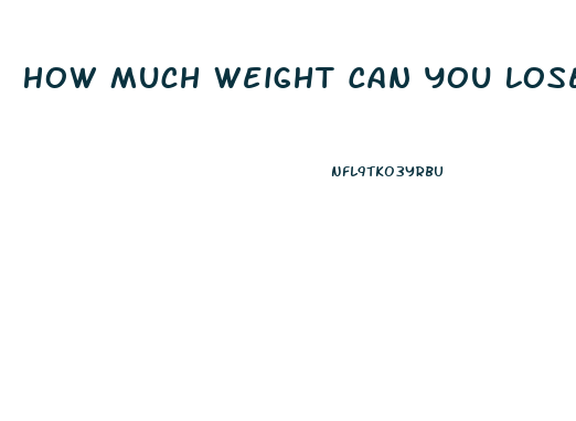 How Much Weight Can You Lose In 6 Months