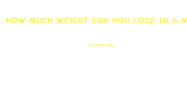 How Much Weight Can You Lose In 6 Months