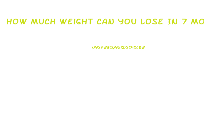 How Much Weight Can You Lose In 7 Months