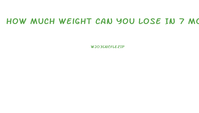 How Much Weight Can You Lose In 7 Months