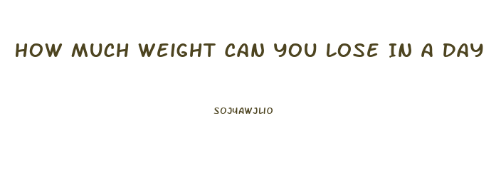 How Much Weight Can You Lose In A Day