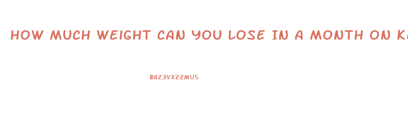 How Much Weight Can You Lose In A Month On Keto